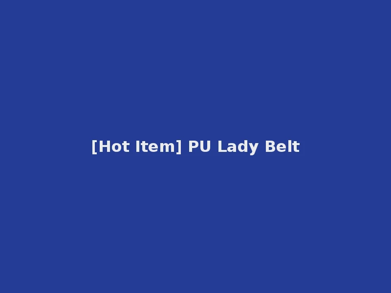 [Hot Item] PU Lady Belt