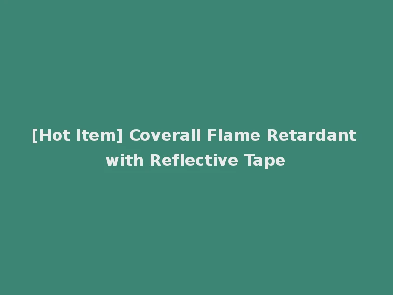 [Hot Item] Coverall Flame Retardant with Reflective Tape