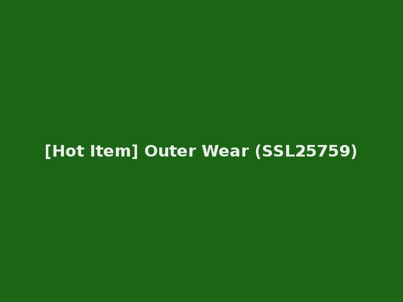 [Hot Item] Outer Wear (SSL25759)