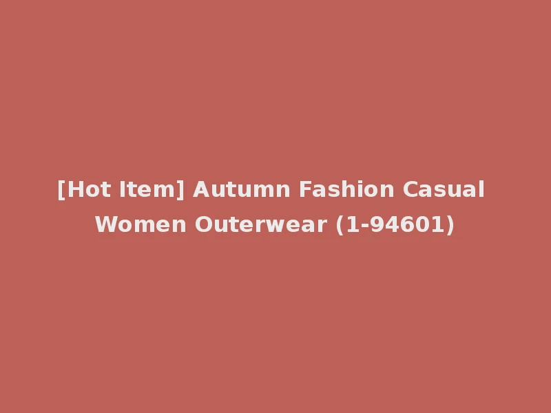 [Hot Item] Autumn Fashion Casual Women Outerwear (1-94601)