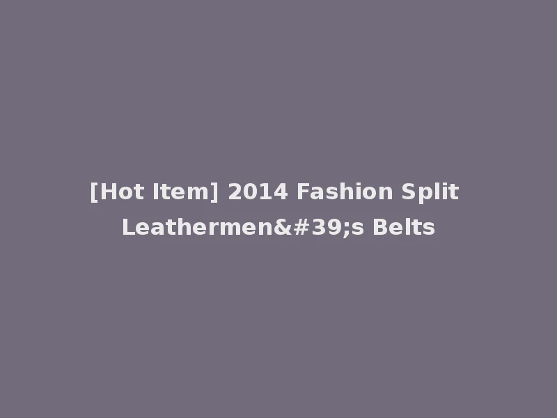 [Hot Item] 2014 Fashion Split Leathermen's Belts
