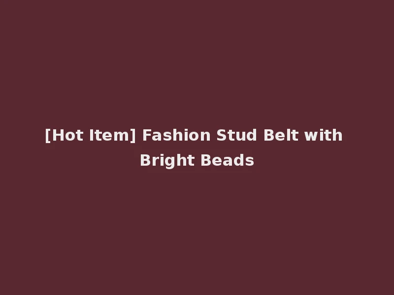 [Hot Item] Fashion Stud Belt with Bright Beads