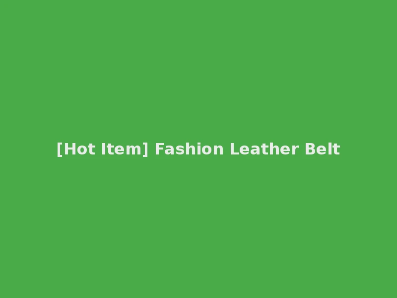 [Hot Item] Fashion Leather Belt