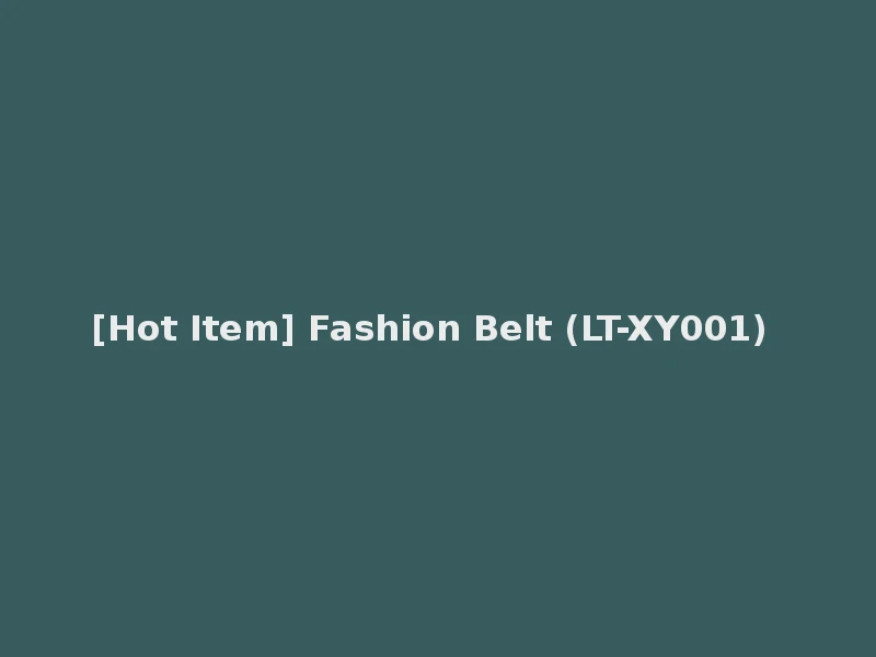 [Hot Item] Fashion Belt (LT-XY001)