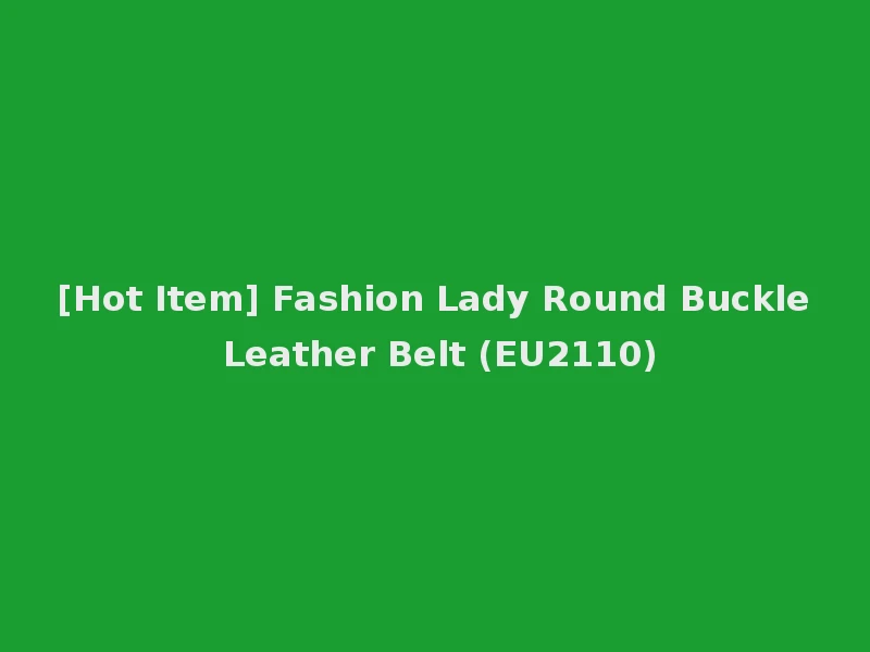 [Hot Item] Fashion Lady Round Buckle Leather Belt (EU2110)