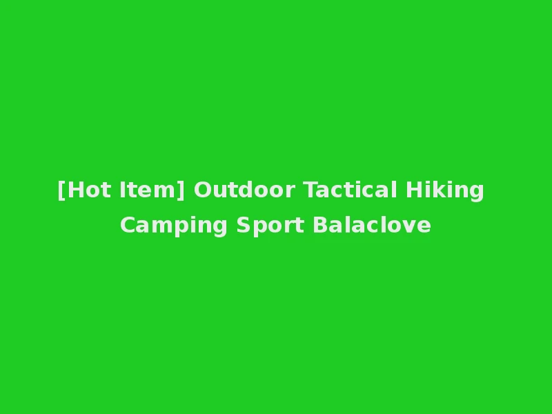 [Hot Item] Outdoor Tactical Hiking Camping Sport Balaclove