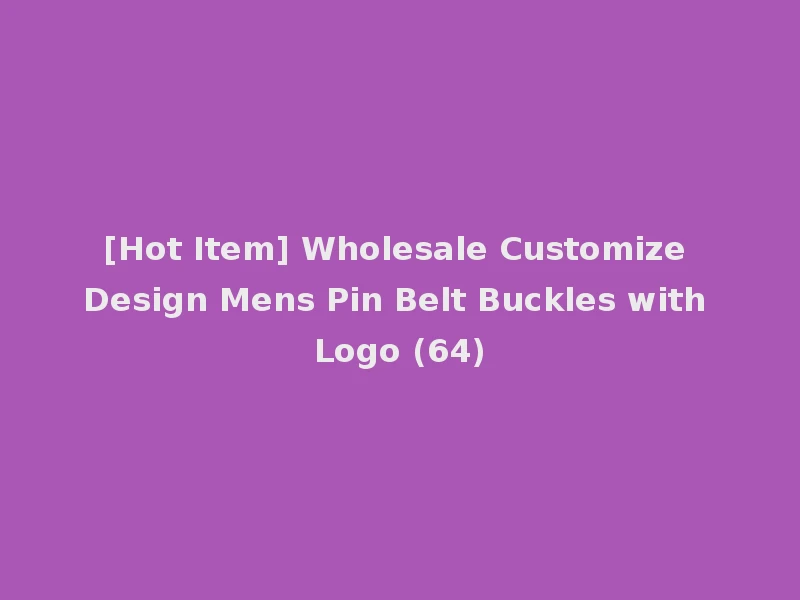 [Hot Item] Wholesale Customize Design Mens Pin Belt Buckles with Logo (64)