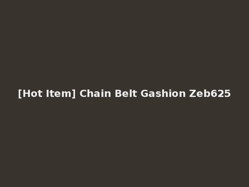 [Hot Item] Chain Belt Gashion Zeb625