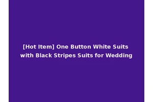 [Hot Item] One Button White Suits with Black Stripes Suits for Wedding