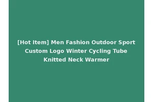 [Hot Item] Men Fashion Outdoor Sport Custom Logo Winter Cycling Tube Knitted Neck Warmer