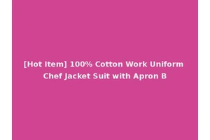 [Hot Item] 100% Cotton Work Uniform Chef Jacket Suit with Apron B