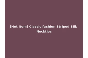 [Hot Item] Classic fashion Striped Silk Neckties