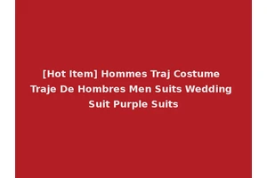 [Hot Item] Hommes Traj Costume Traje De Hombres Men Suits Wedding Suit Purple Suits