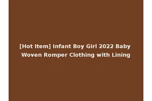 [Hot Item] Infant Boy Girl 2022 Baby Woven Romper Clothing with Lining