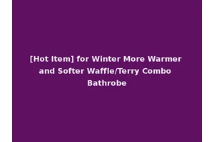 [Hot Item] for Winter More Warmer and Softer Waffle/Terry Combo Bathrobe