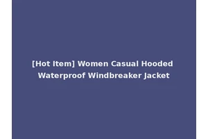 [Hot Item] Women Casual Hooded Waterproof Windbreaker Jacket
