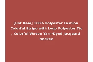 [Hot Item] 100% Polyester Fashion Colorful Stripe with Logo Polyester Tie, Colorful Woven Yarn-Dyed Jacquard Necktie