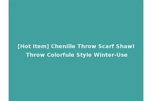 [Hot Item] Chenille Throw Scarf Shawl Throw Colorfule Style Winter-Use