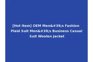 [Hot Item] OEM Men's Fashion Plaid Suit Men's Business Casual Suit Woolen Jacket