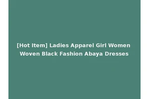 [Hot Item] Ladies Apparel Girl Women Woven Black Fashion Abaya Dresses