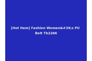 [Hot Item] Fashion Women's PU Belt Tb2266