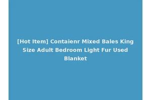 [Hot Item] Contaienr Mixed Bales King Size Adult Bedroom Light Fur Used Blanket