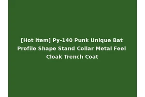 [Hot Item] Py-140 Punk Unique Bat Profile Shape Stand Collar Metal Feel Cloak Trench Coat