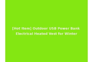 [Hot Item] Outdoor USB Power Bank Electrical Heated Vest for Winter