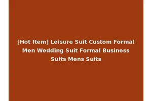[Hot Item] Leisure Suit Custom Formal Men Wedding Suit Formal Business Suits Mens Suits