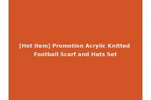 [Hot Item] Promotion Acrylic Knitted Football Scarf and Hats Set