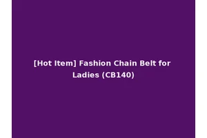 [Hot Item] Fashion Chain Belt for Ladies (CB140)