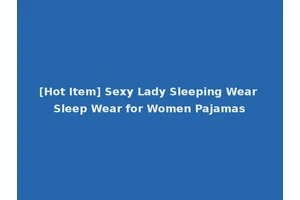 [Hot Item] Sexy Lady Sleeping Wear Sleep Wear for Women Pajamas