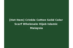 [Hot Item] Crinkle Cotton Solid Color Scarf Wholesale Hijab Islamic Malaysia