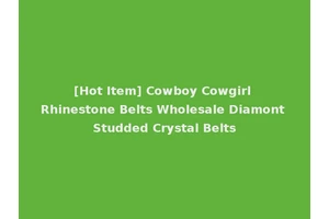[Hot Item] Cowboy Cowgirl Rhinestone Belts Wholesale Diamont Studded Crystal Belts