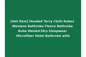 [Hot Item] Hooded Terry Cloth Robes Womens Bathrobe Fleece Bathrobe Robe Men's Sleepwear Microfiber Hotel Bathrobe with
