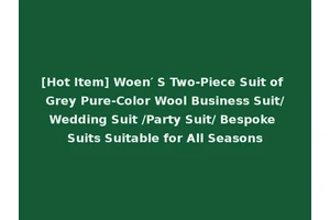 [Hot Item] Woen′ S Two-Piece Suit of Grey Pure-Color Wool Business Suit/Wedding Suit /Party Suit/ Bespoke Suits Suitable for All Seasons