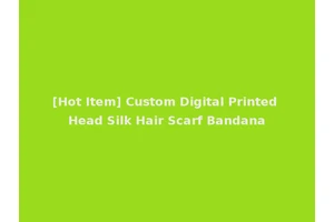 [Hot Item] Custom Digital Printed Head Silk Hair Scarf Bandana