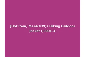 [Hot Item] Men's Hiking Outdoor Jacket (J0901-3)