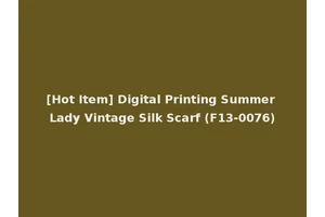 [Hot Item] Digital Printing Summer Lady Vintage Silk Scarf (F13-0076)