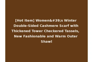 [Hot Item] Women's Winter Double-Sided Cashmere Scarf with Thickened Tower Checkered Tassels, New Fashionable and Warm Outer Shawl