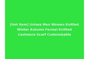 [Hot Item] Unisex Men Women Knitted Winter Autumn Formal Knitted Cashmere Scarf Customizable