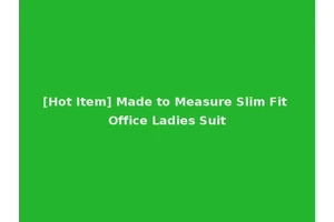 [Hot Item] Made to Measure Slim Fit Office Ladies Suit