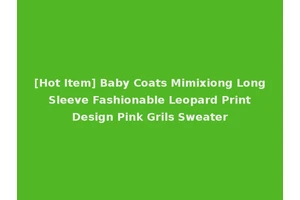 [Hot Item] Baby Coats Mimixiong Long Sleeve Fashionable Leopard Print Design Pink Grils Sweater