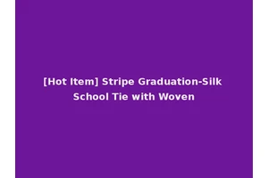 [Hot Item] Stripe Graduation-Silk School Tie with Woven