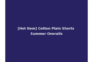[Hot Item] Cotton Plain Shorts Summer Overalls