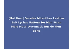 [Hot Item] Durable Microfibre Leather Belt Lychee Pattern for Men Strap Male Metal Automatic Buckle Men Belts