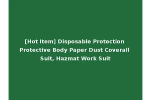 [Hot Item] Disposable Protection Protective Body Paper Dust Coverall Suit, Hazmat Work Suit