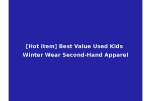 [Hot Item] Best Value Used Kids Winter Wear Second-Hand Apparel