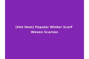 [Hot Item] Popular Winter Scarf Woven Scarves