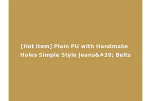 [Hot Item] Plain PU with Handmake Holes Simple Style Jeans' Belts